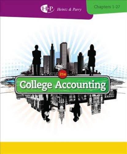 College Accounting, Chapters 1-27 (New in Accounting from Heintz and – GOOD
