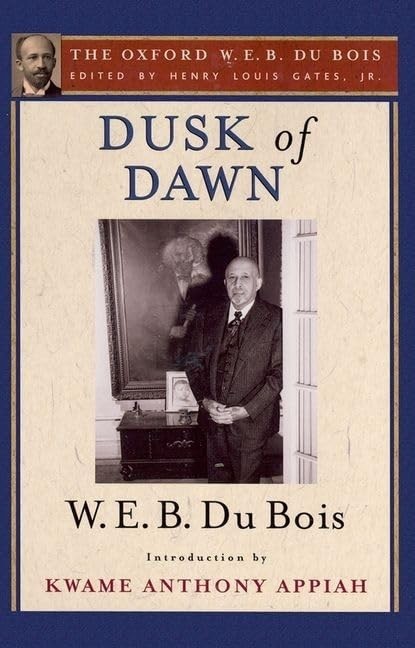 Dusk of Dawn (The Oxford W. E. B. D…, Du Bois, W. E.