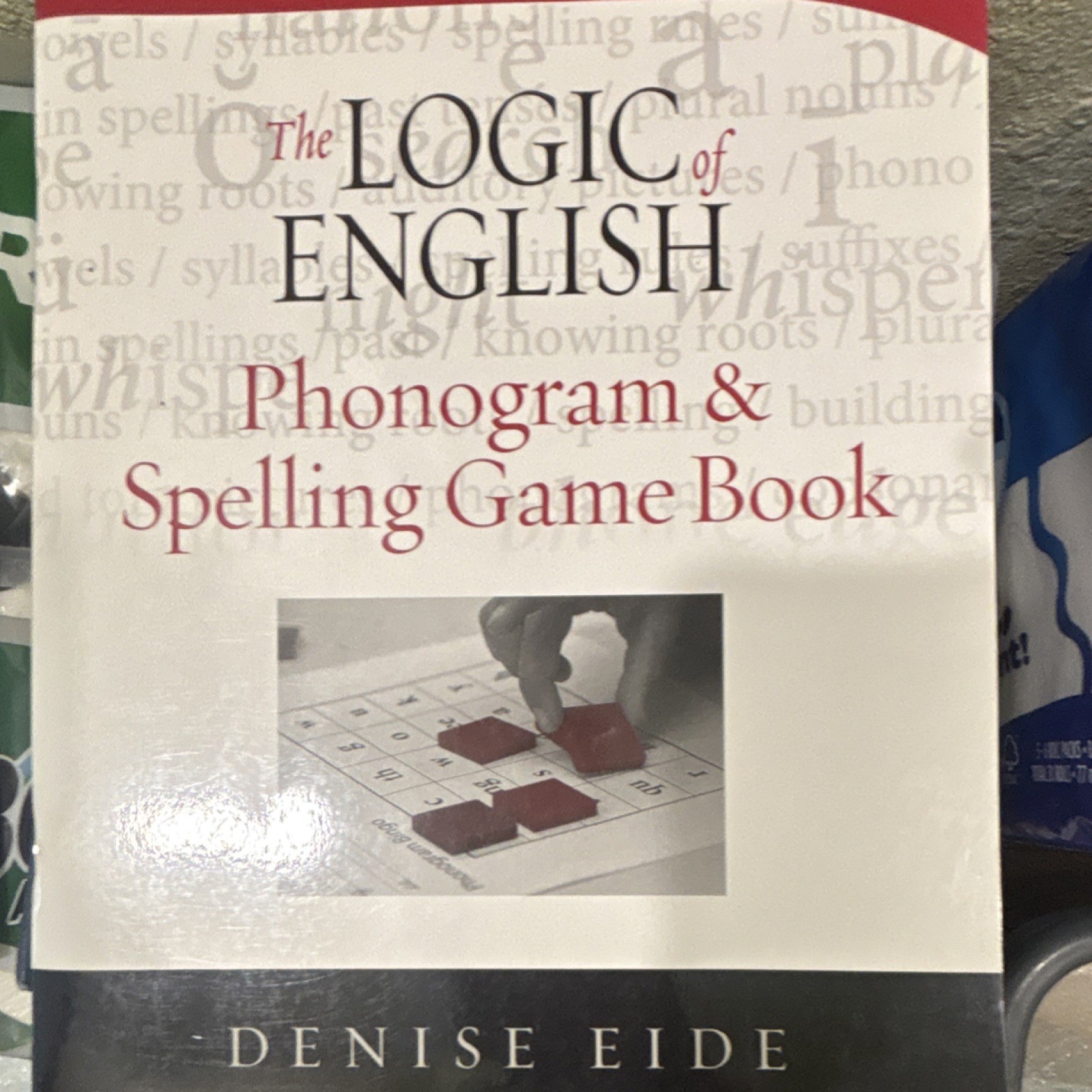 The Logic of English Phonogram & Spelling Game Book by Denise Eide Paperback