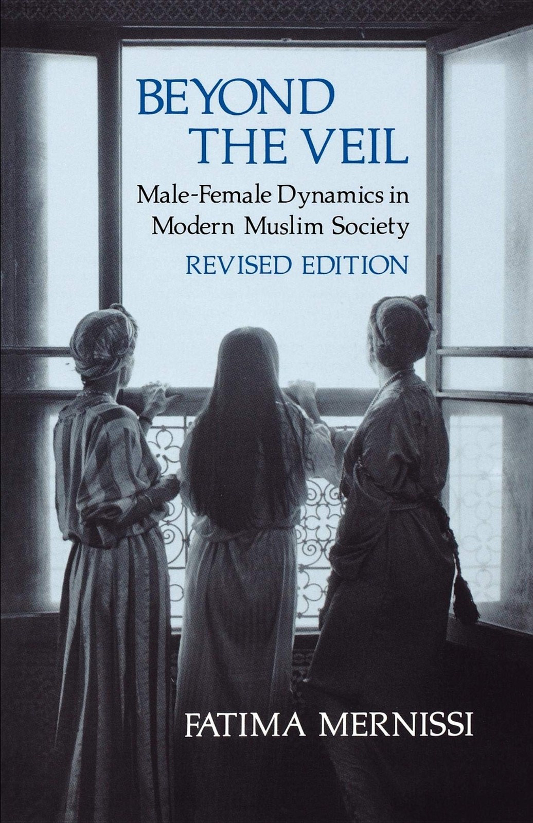 Beyond the Veil, Revised Edition: Male-Female Dynamics in Modern Muslim Soci…