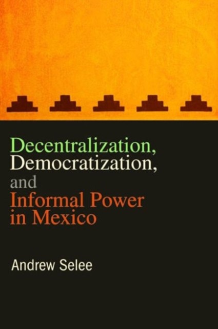 DECENTRALIZATION DEMOCRATIZATION AND by SELEE, ANDREW Hardback Self Help
