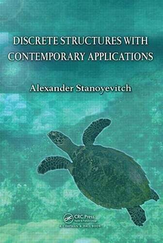 Discrete Structures with Contemporary Applications by Alexander Stanoyevitch