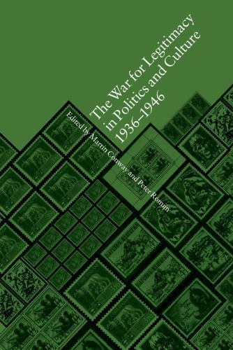 The War for Legitimacy in Politics and Culture 1936-1946 (Occupation in Europe)