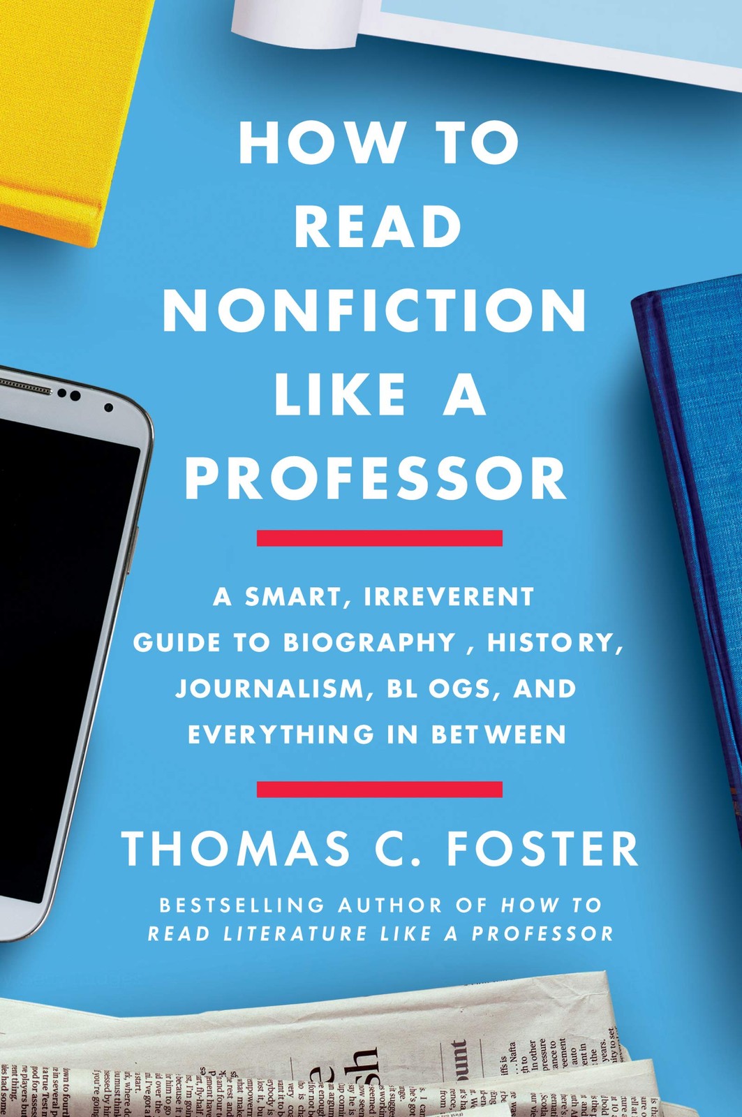 How to Read Nonfiction Like a Professor: A Smart, Irreverent Guide to Biogra…