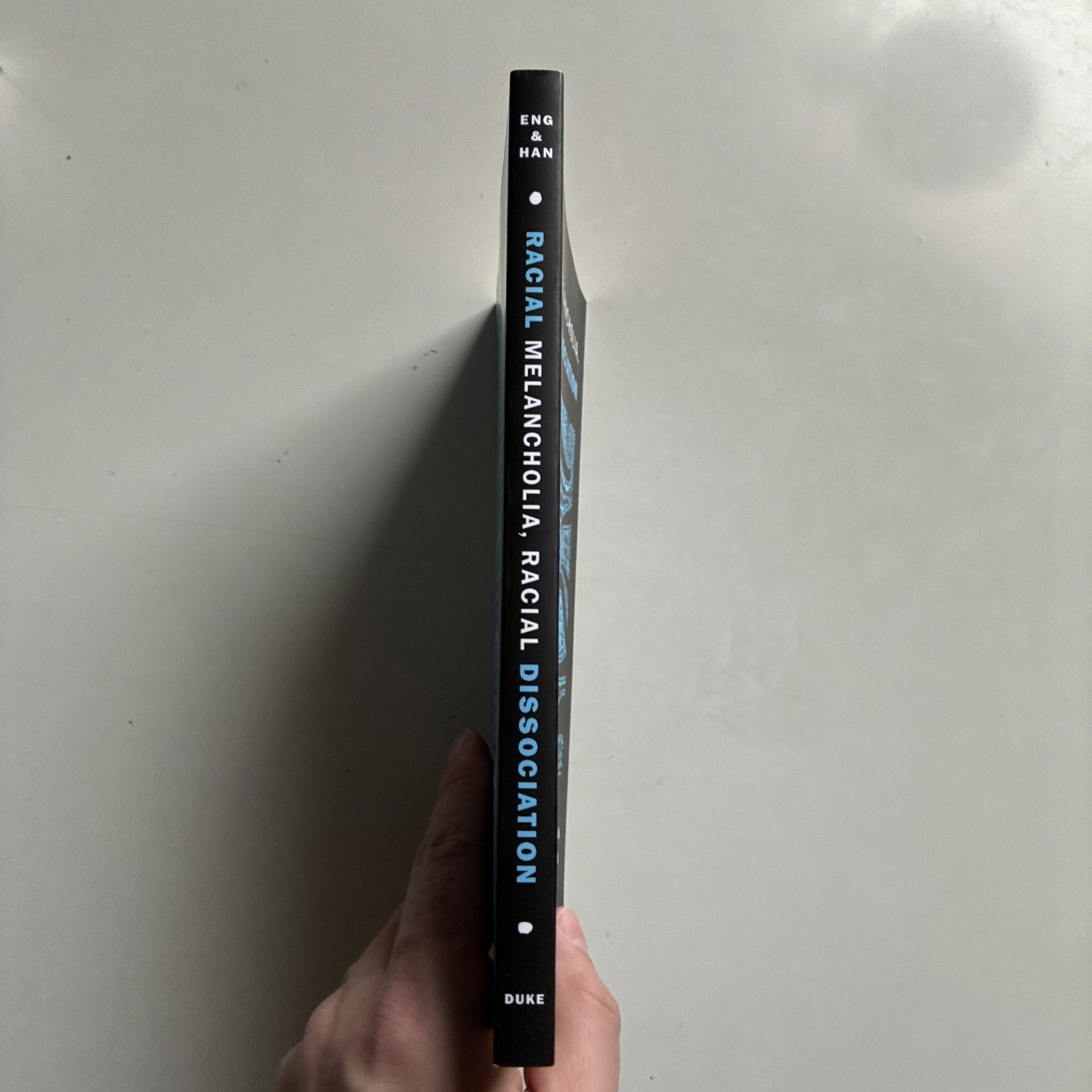 Racial Melancholia, Racial Dissociation – David L Eng & Shinhee Han Duke, 2018