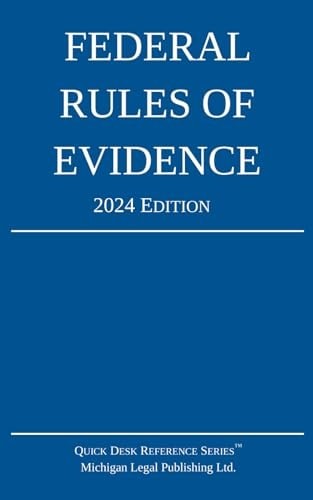 Federal Rules of Evidence; 2024 Edition: With Internal Cross-References, Michiga