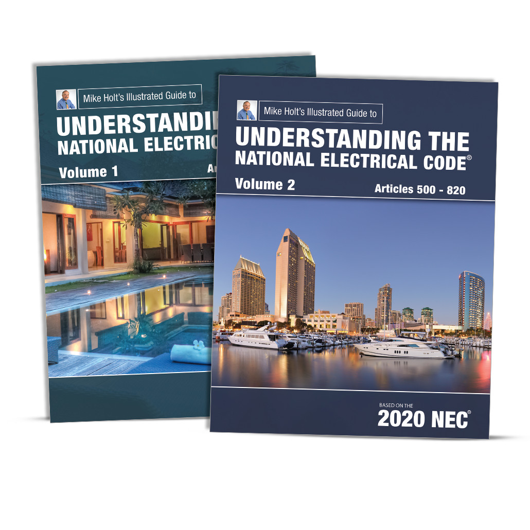 Mike Holt’s Illustrated Guide to Understanding the NEC, Vol. 1 & 2, 2020 NEC