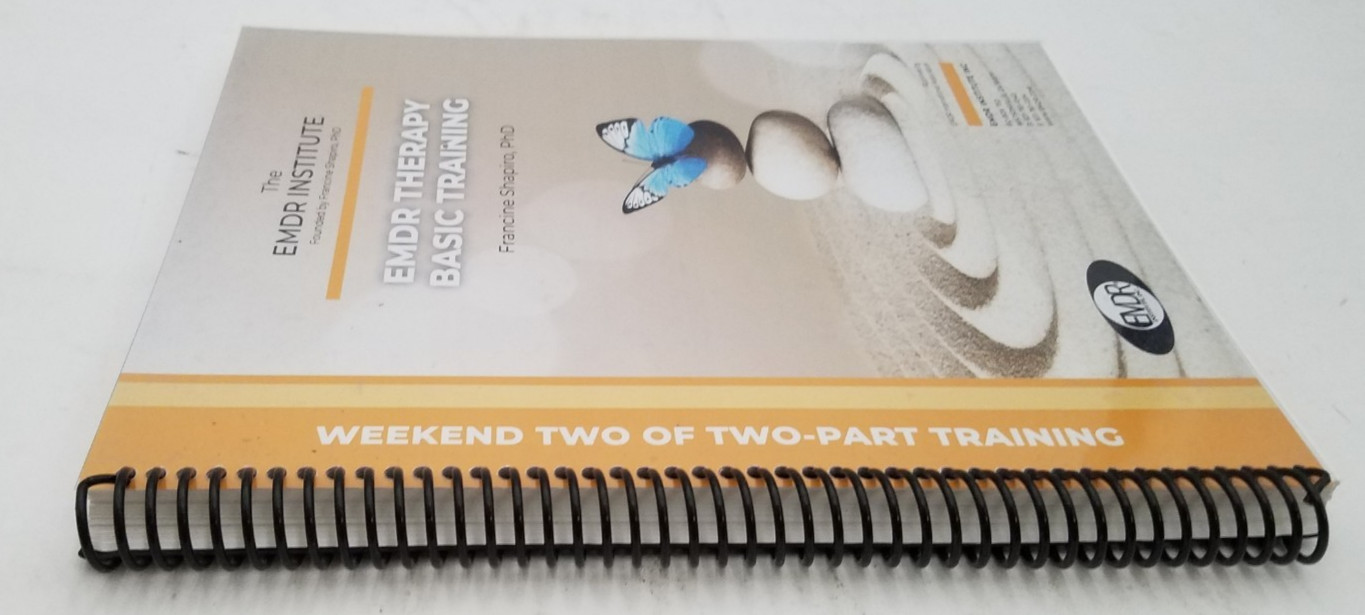 EMDR Therapy Basic Training (Weedend 2 of 2-part Training) Francine Shapiro, PhD