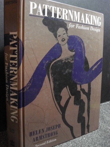 PATTERNMAKING FOR FASHION DESIGN BY Helen Joseph Armstrong HARDCOVER