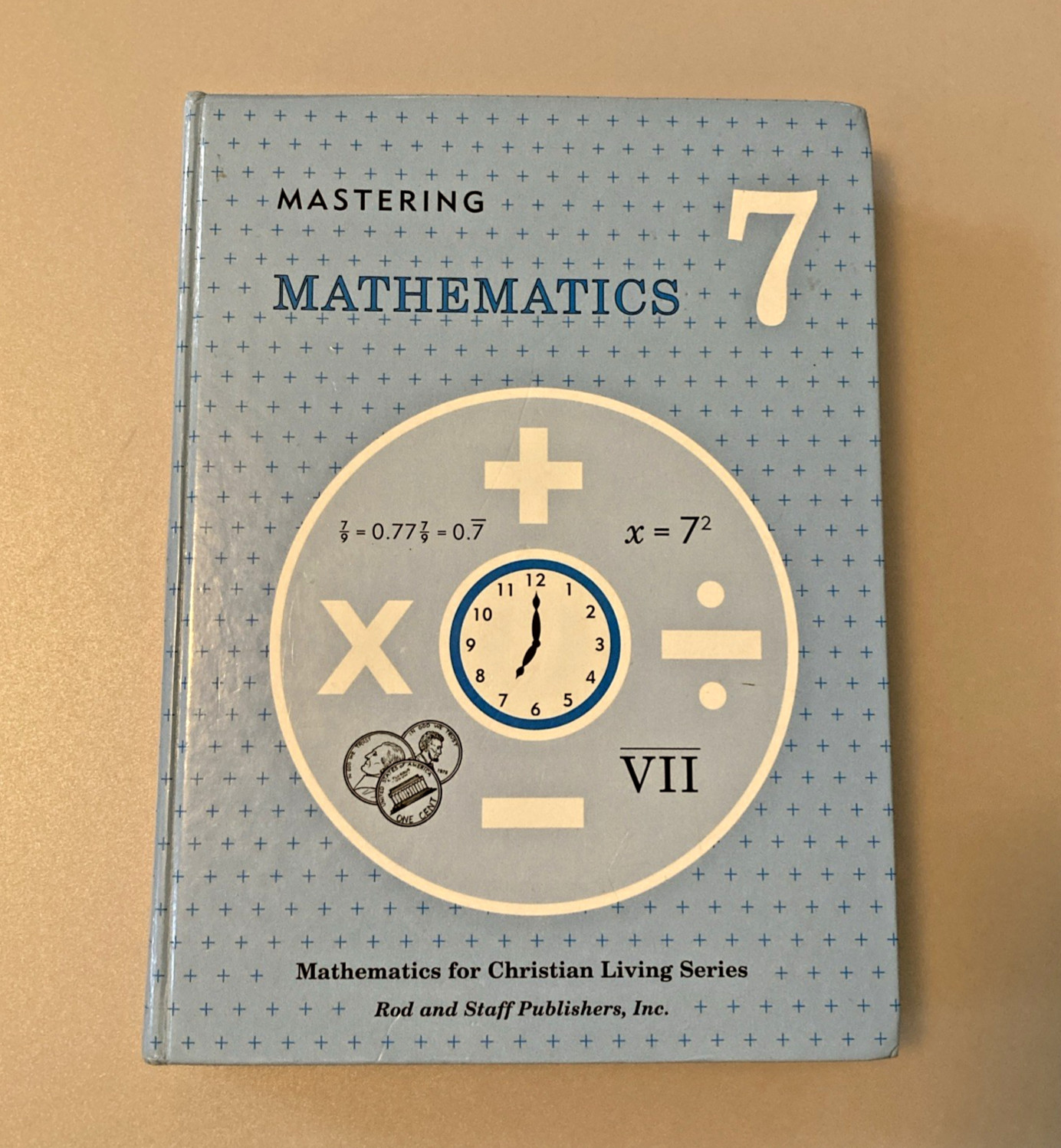 Rod and Staff Mastering Mathematics 7 Student Textbook HC