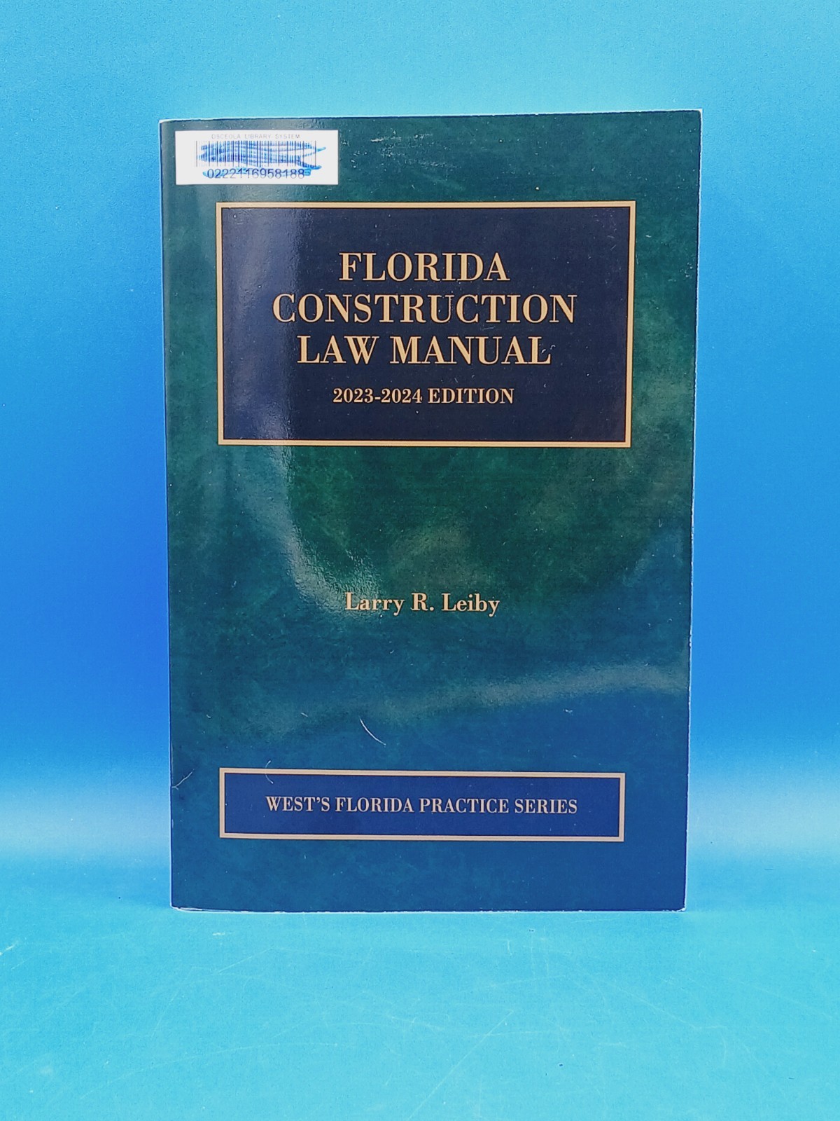 Florida Construction Law Manual 2023-2024 Edition. Ex-library
