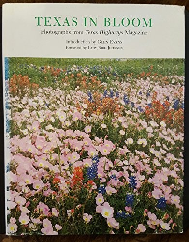 Texas In Bloom: Photographs from Texas Highways Magazine, Vol. 7