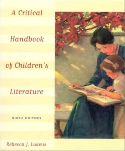 A Critical Handbook of Children’s Literature (6th Edition), Rebecca J. Lukens, G