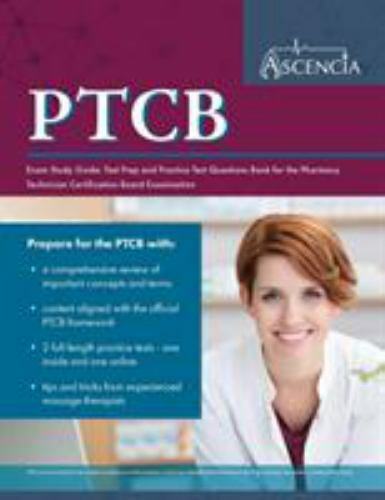 PTCB Exam Study Guide: Test Prep and Practice Test Questions Book for the Ph…