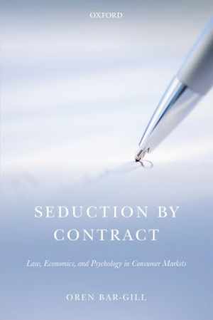 Seduction by Contract: Law, Economics, – Hardcover, by Bar-Gill Oren – Very Good