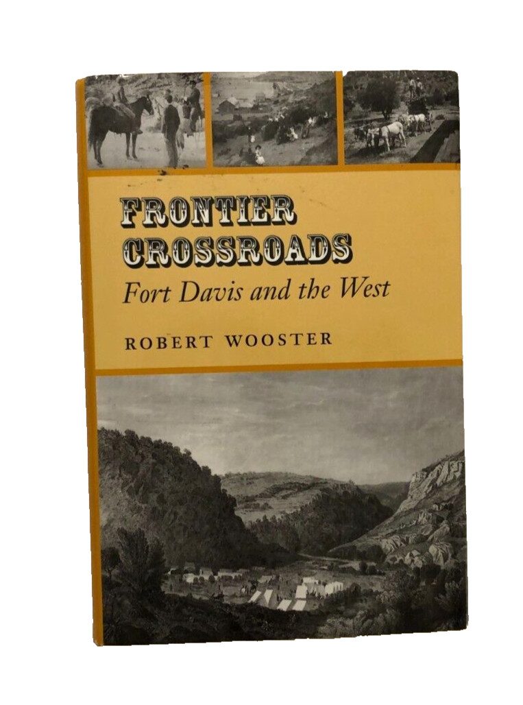 Robert Rooster Frontier Crossroads Fort Davis West First Edition Hardcover Book