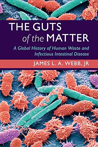 The Guts of the Matter: A Global History of Human Waste and Inf