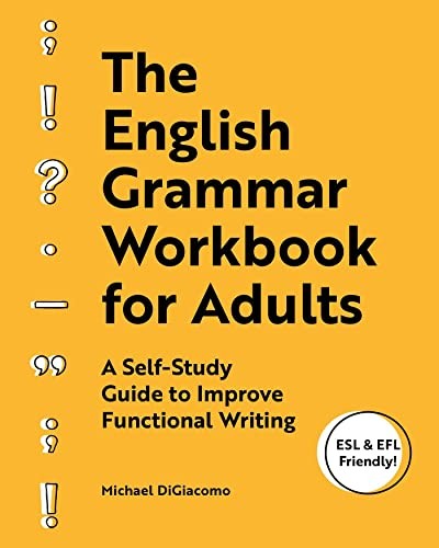 The English Grammar Workbook for Adults: A Self, Digiacomo=-