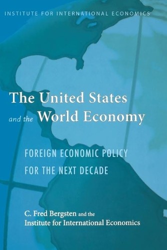 C. Fred Bergste The United States and the World Economy – Foreign Ec (Paperback)