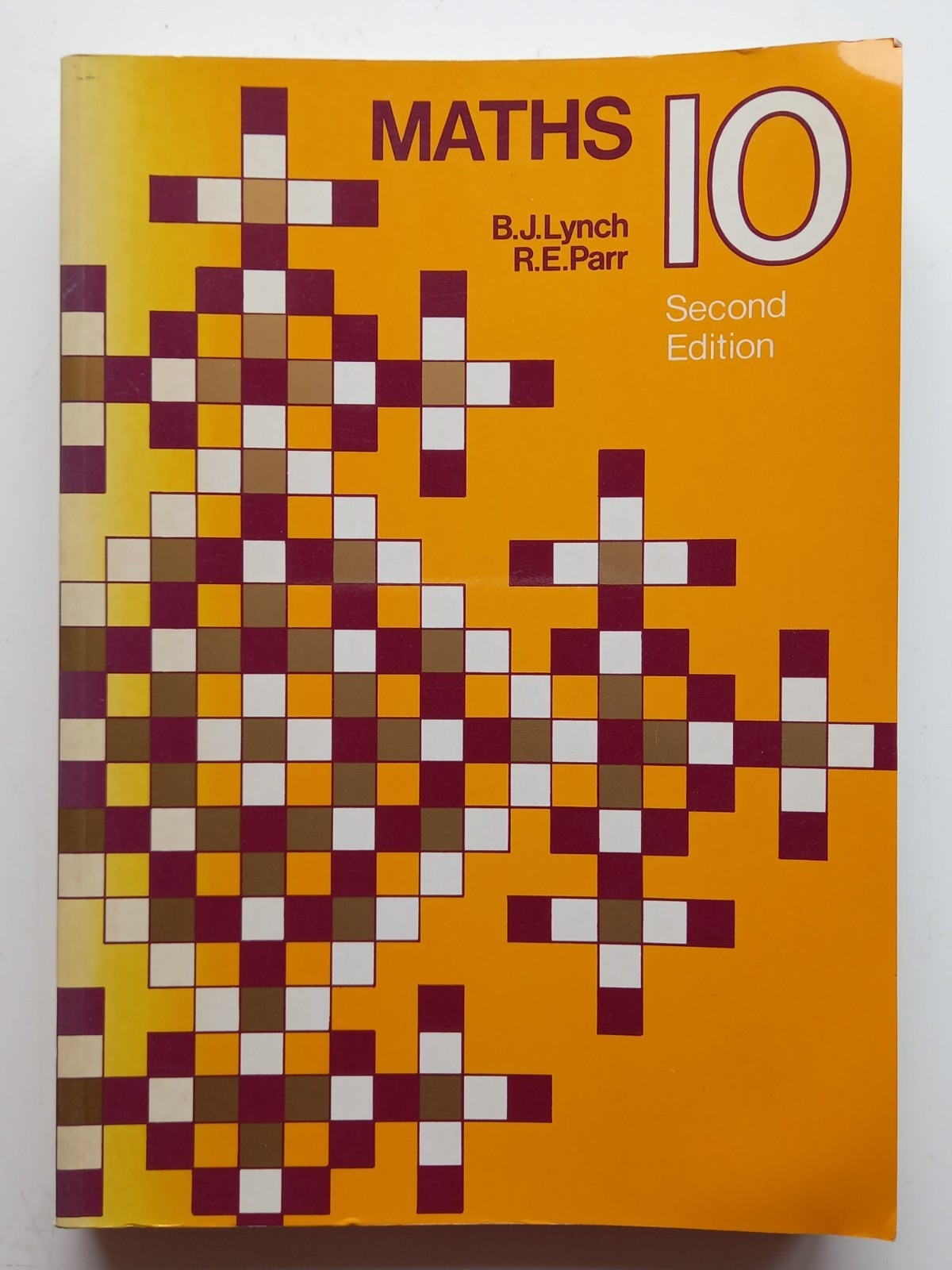 Maths 10 Second Edition B.J. Lynch R.E. Parr Longman Sorrett Mathematics PB