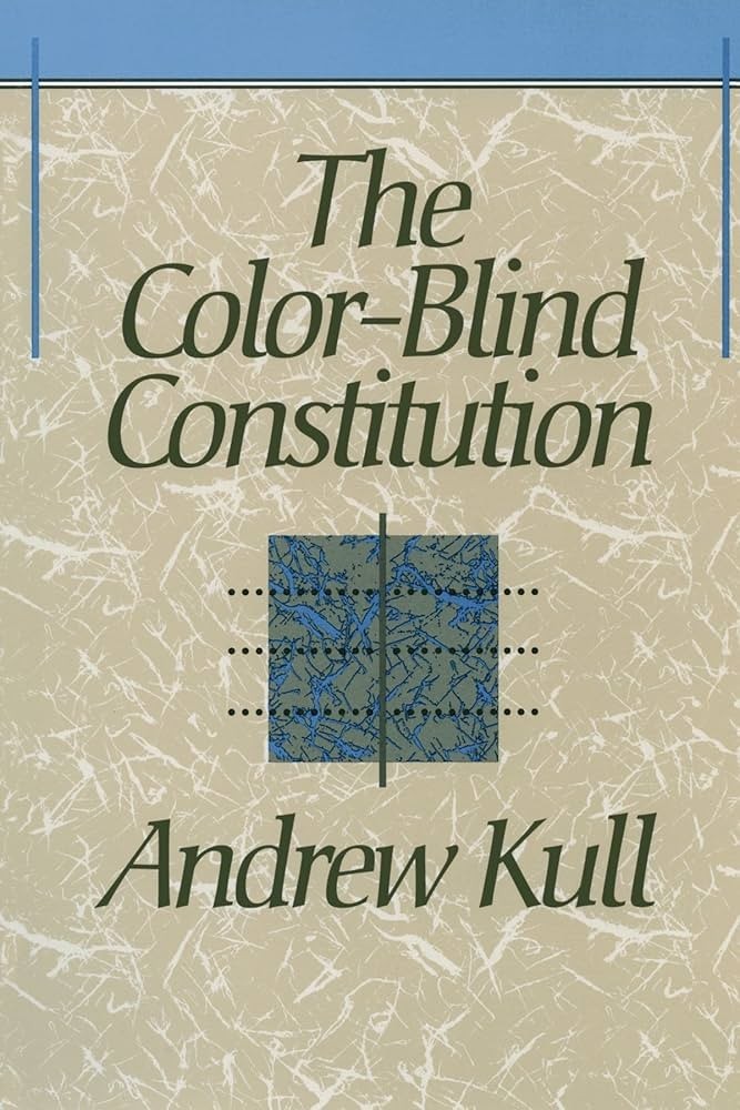 Color-Blind Constitution by Andrew Kull (1998, Trade Paperback)