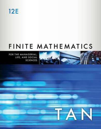 Finite Mathematics for the Managerial, Life, and Social Sciences – GOOD