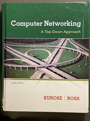 Computer Networking: A Top-Down Approach (6th Edition) by Kurose