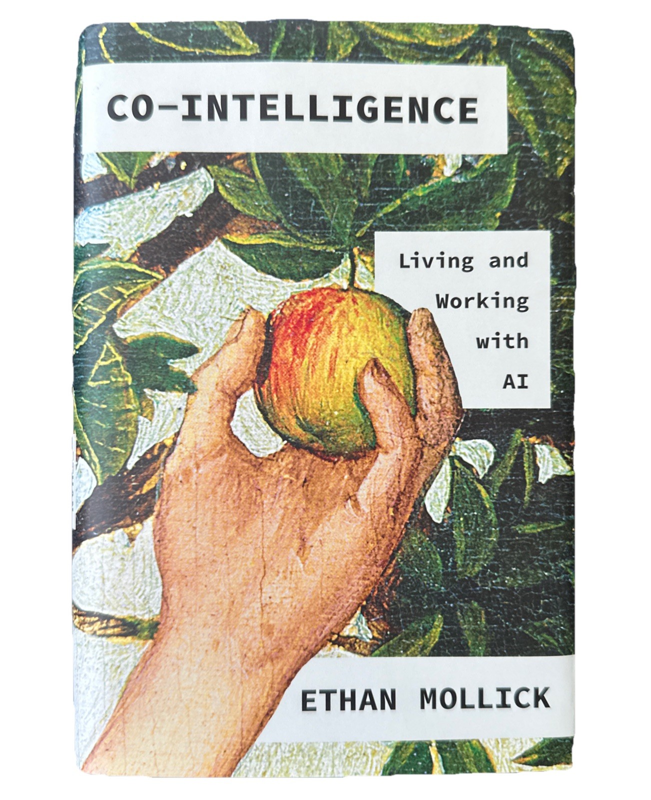 Co-Intelligence: Living and Working with AI Ethan Mollick First Edition (2024)
