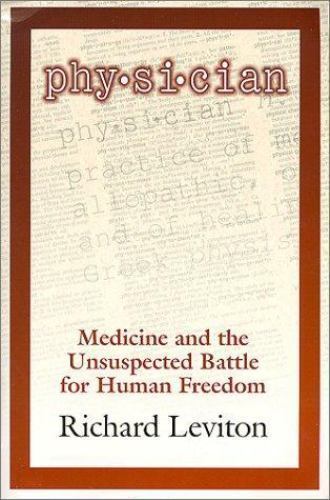 Physician: Medicine and the Unsuspected Battle for Human Freedom