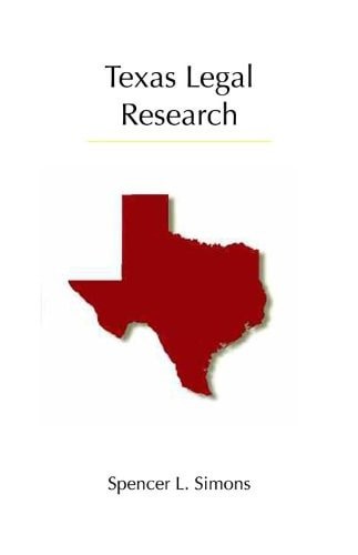 Texas Legal Research: Revised Printing (Carolina Academic Press Legal Research)