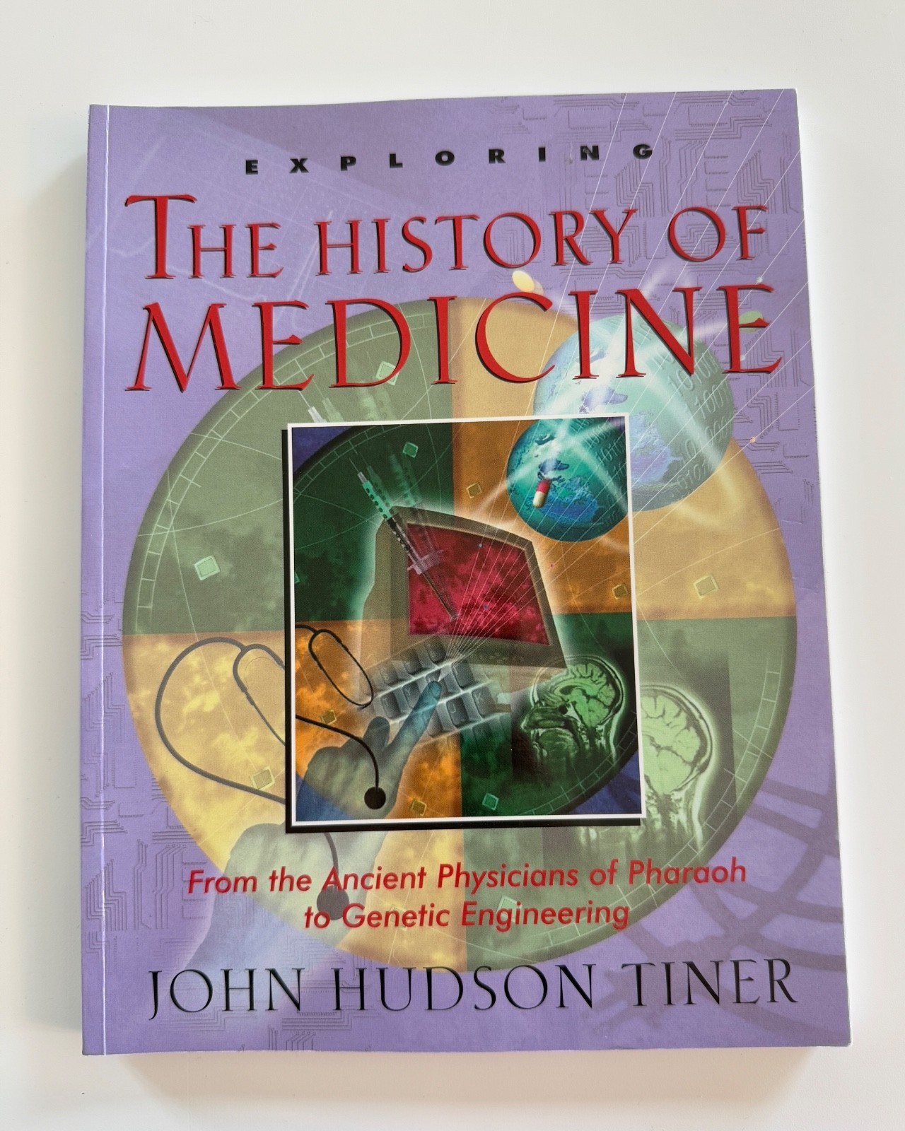 The History of Medicine: From the Ancient Physicians to Genetic Engineering