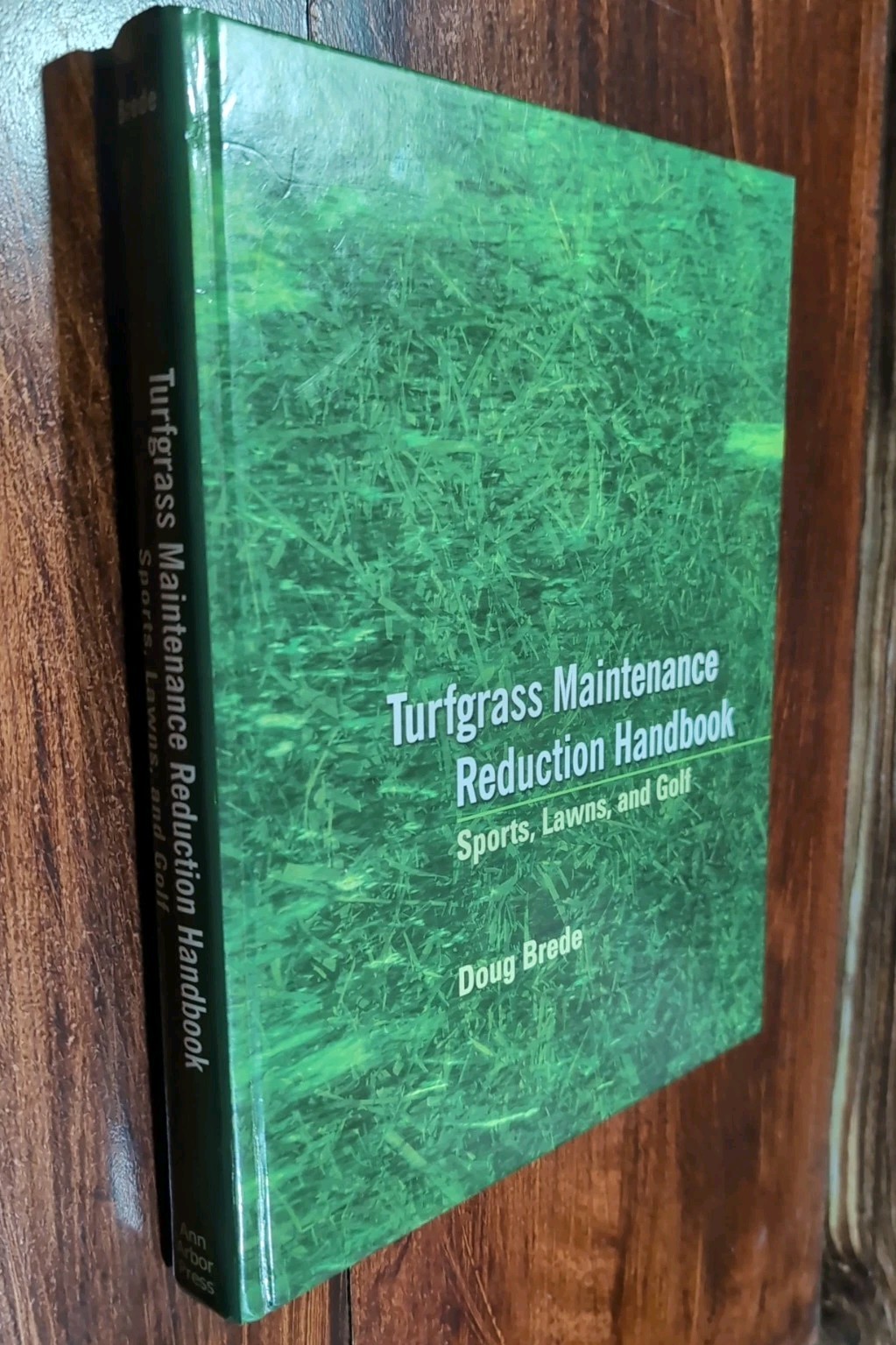 Turfgrass Maintenance Reduction Handbook: Sports, Lawns and Golf by Doug Brede