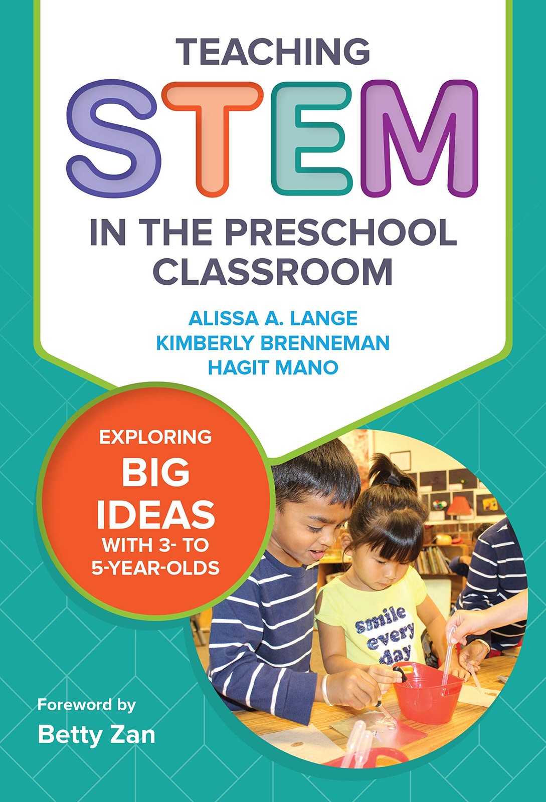Teaching STEM in the Preschool Classroom: Exploring Big Ideas with 3- to 5-Y…