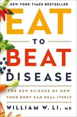 Eat to Beat Disease: The New Science of How Your Body Can Heal Itself