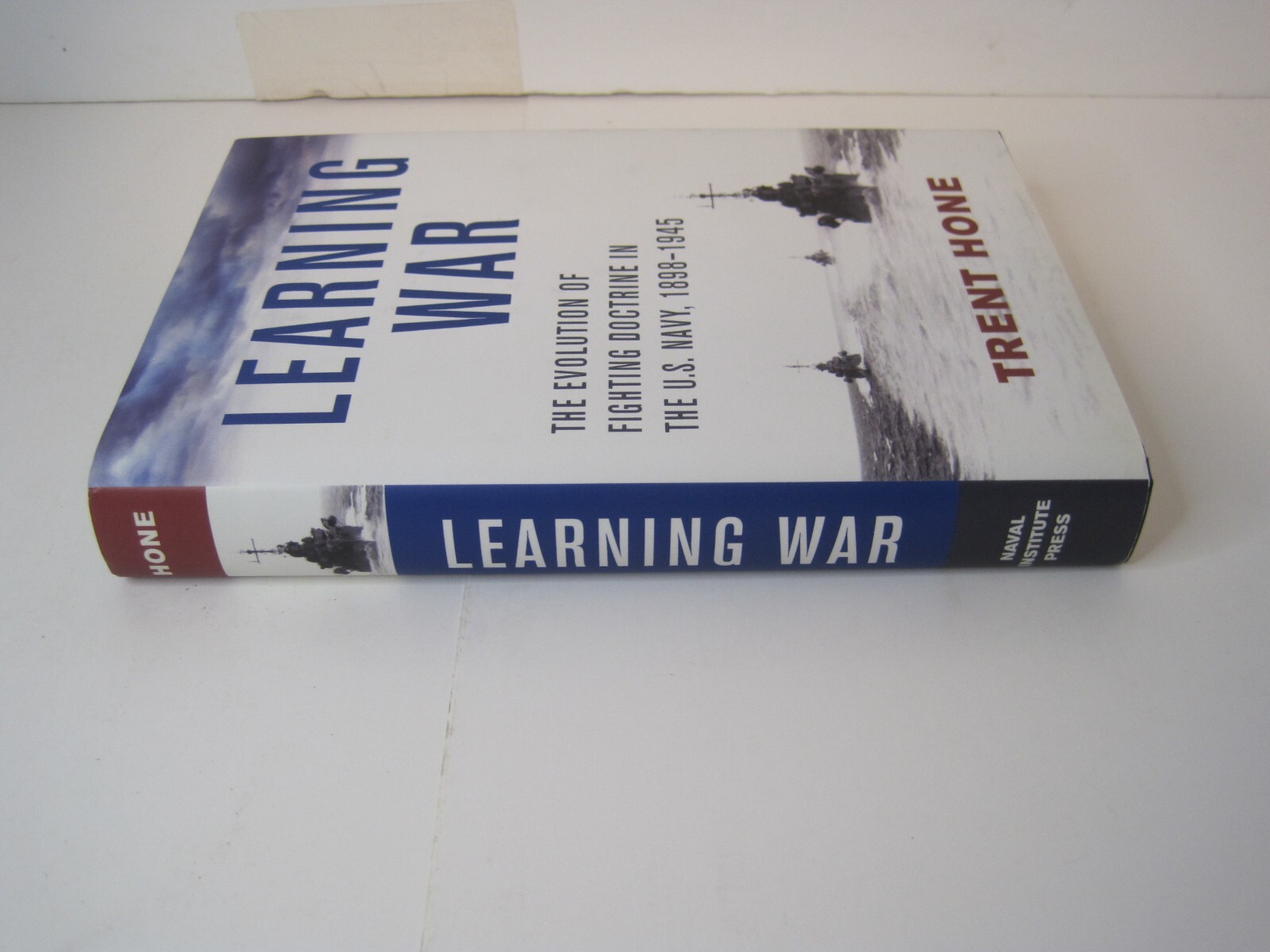 Learning War: The Evolution of Fighting Doctrine in the U.S. Navy, 1898-1945 HC