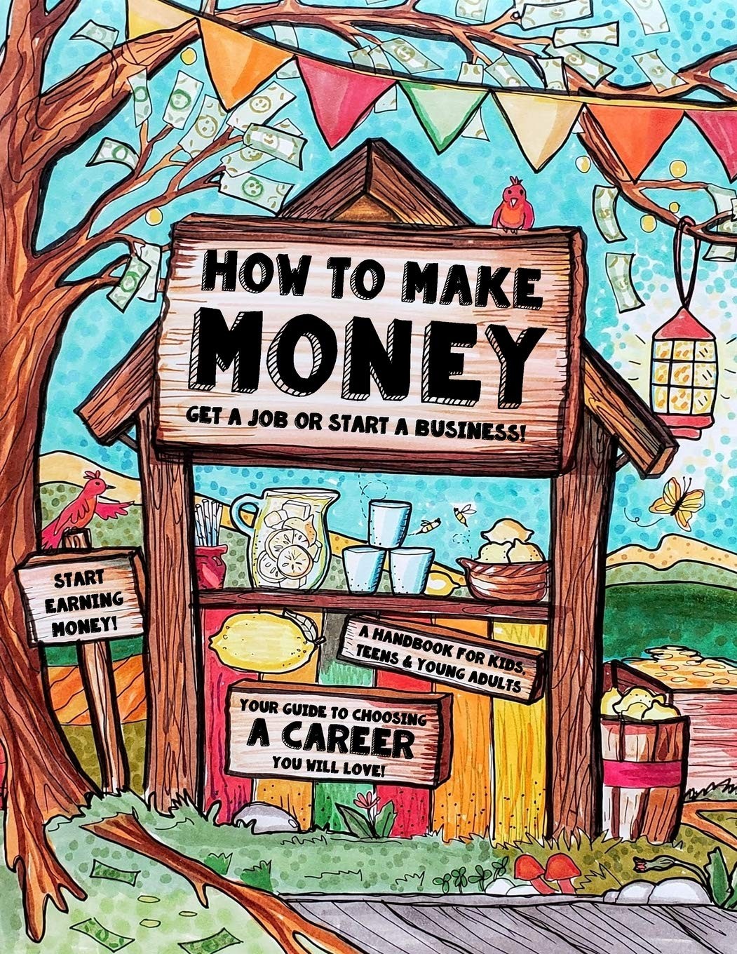 How to Make Money – A Handbook for Teens, Kids & Young Adults: What Do You W…