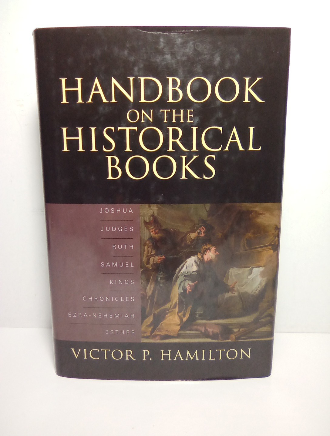 Handbook On The Historical Books by Victor P. Hamilton