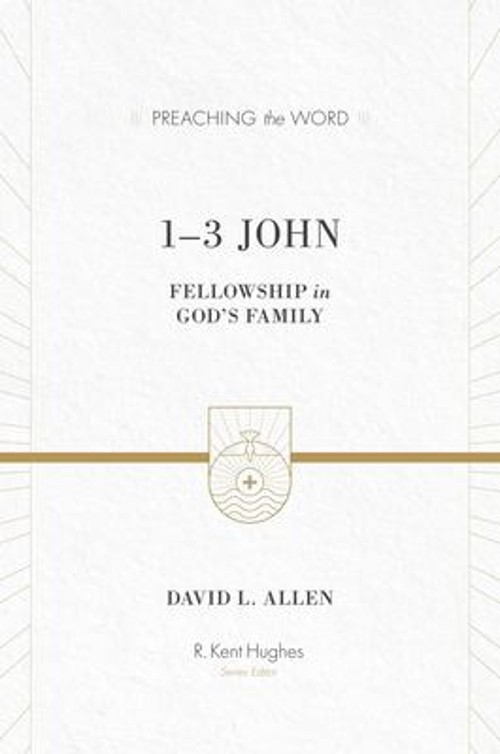 1-3 John : Fellowship in God’s Family Hardcover David L. Allen