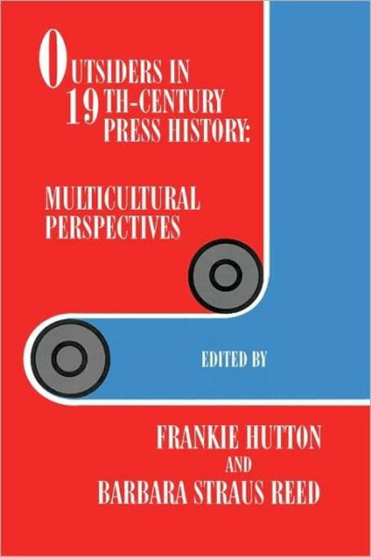 Outsiders In Nineteenth-Century Press History
