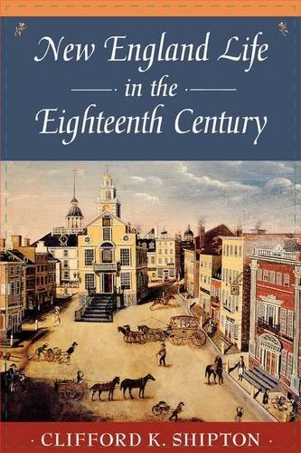 NEW ENGLAND LIFE IN THE 18TH CENTURY (SIBLEY’S HARVARD By Clifford Shipton *VG+*