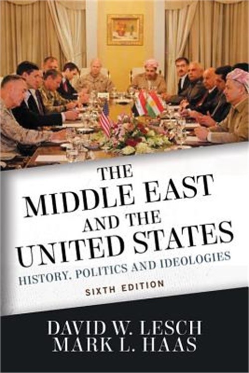 The Middle East and the United States: History, Politics, and Ideologies (Paperb