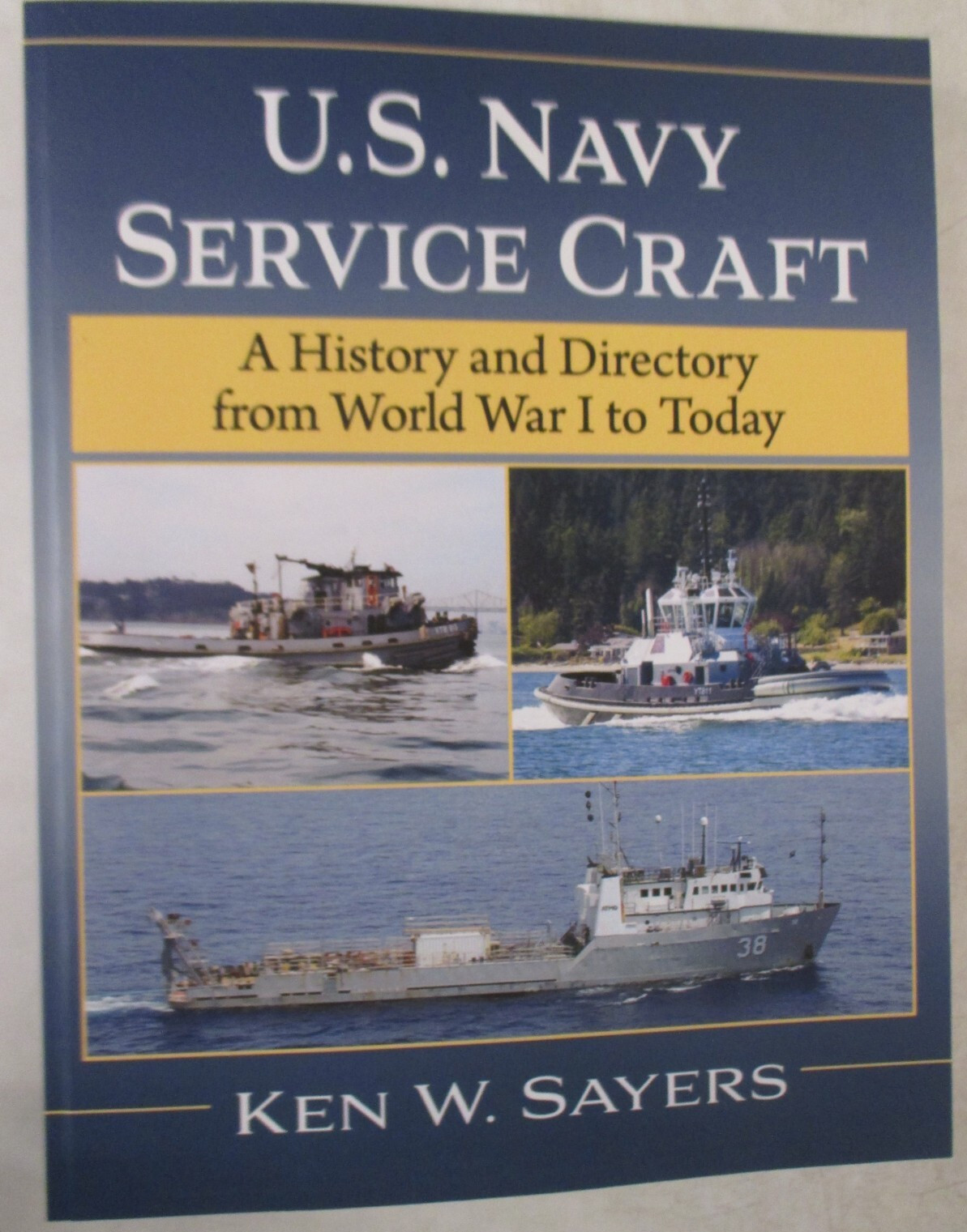 U. S. Navy Service Craft : A History and Directory from World War I to Today