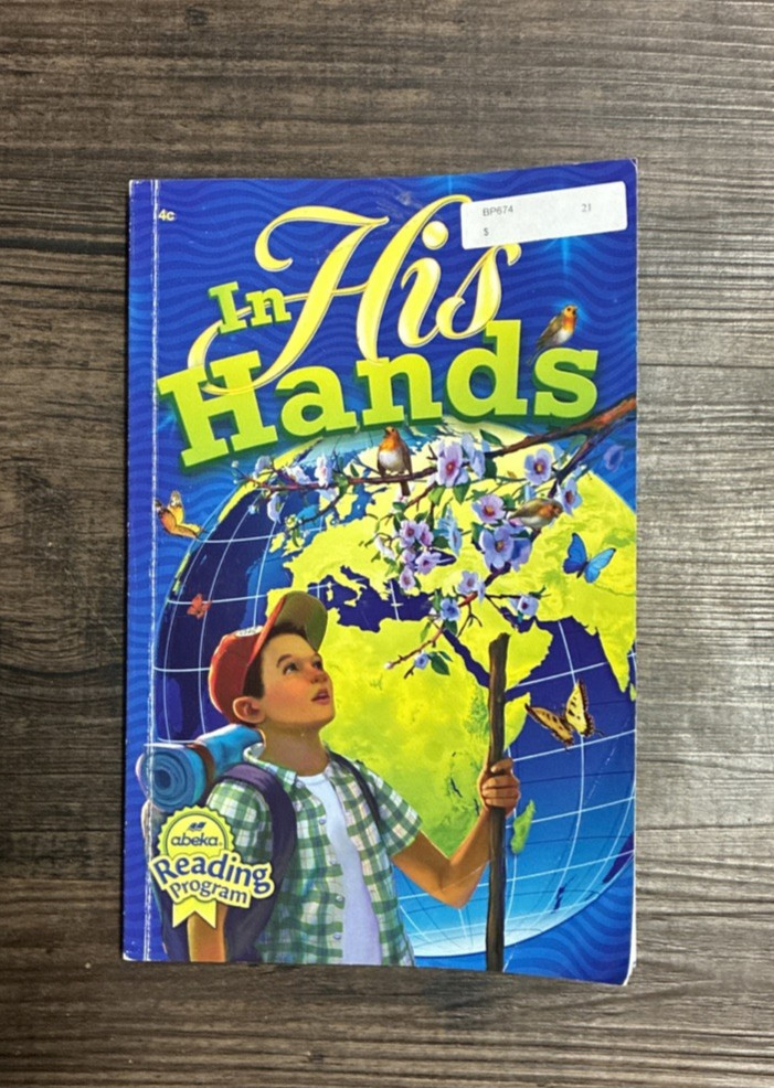 In His Hands A Beka Reading Program – Grade 4, Book 4C, ABEKA HOMESCHOOL
