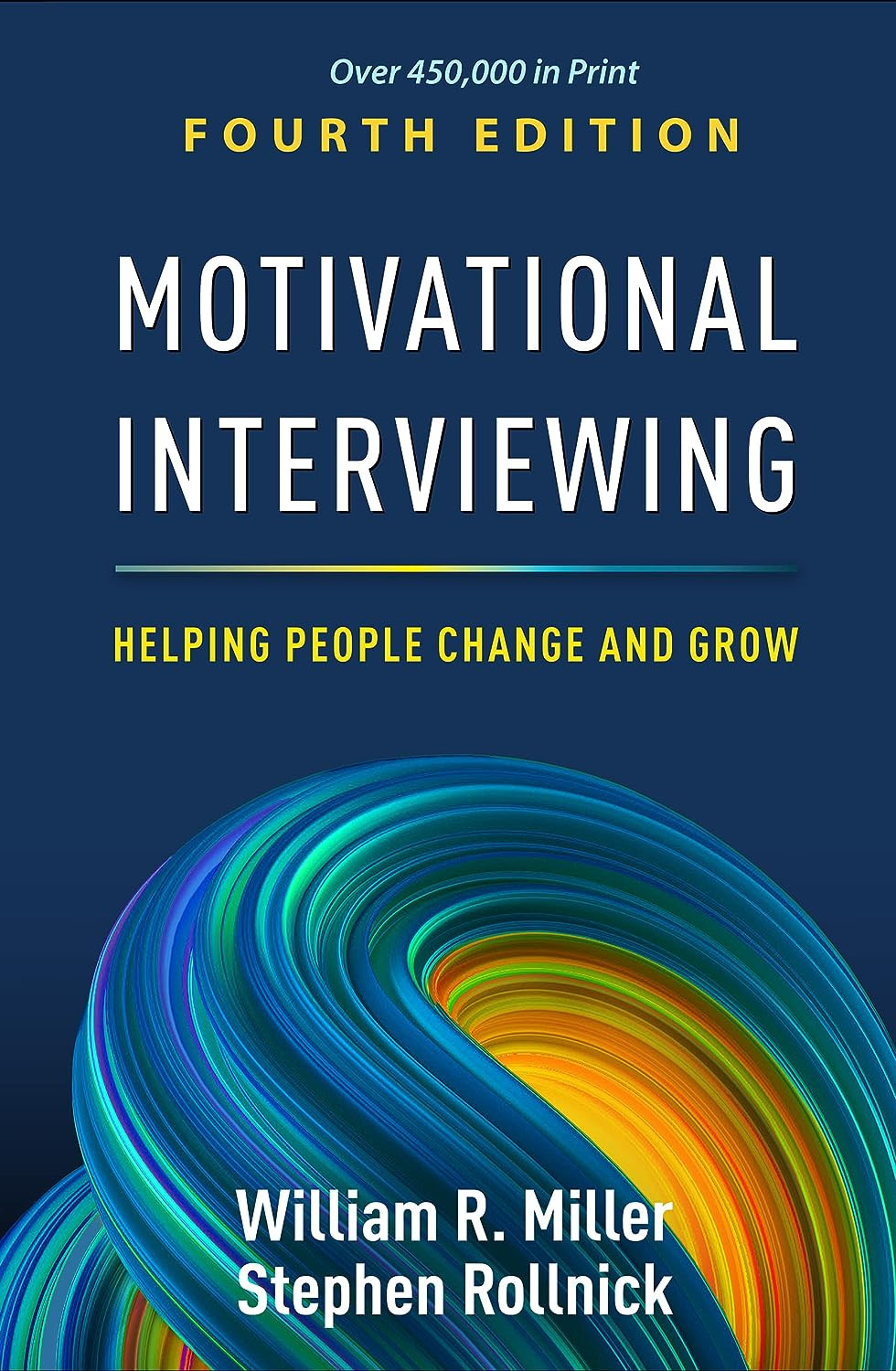 Motivational Interviewing: Helping People Change and Grow (Applications of Motiv