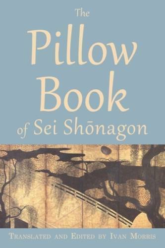 The Pillow Book of Sei Shonagon – Paperback By Morris, Ivan – GOOD