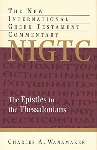 The Epistle to the Thessalonians (The New International Greek Testament C – GOOD