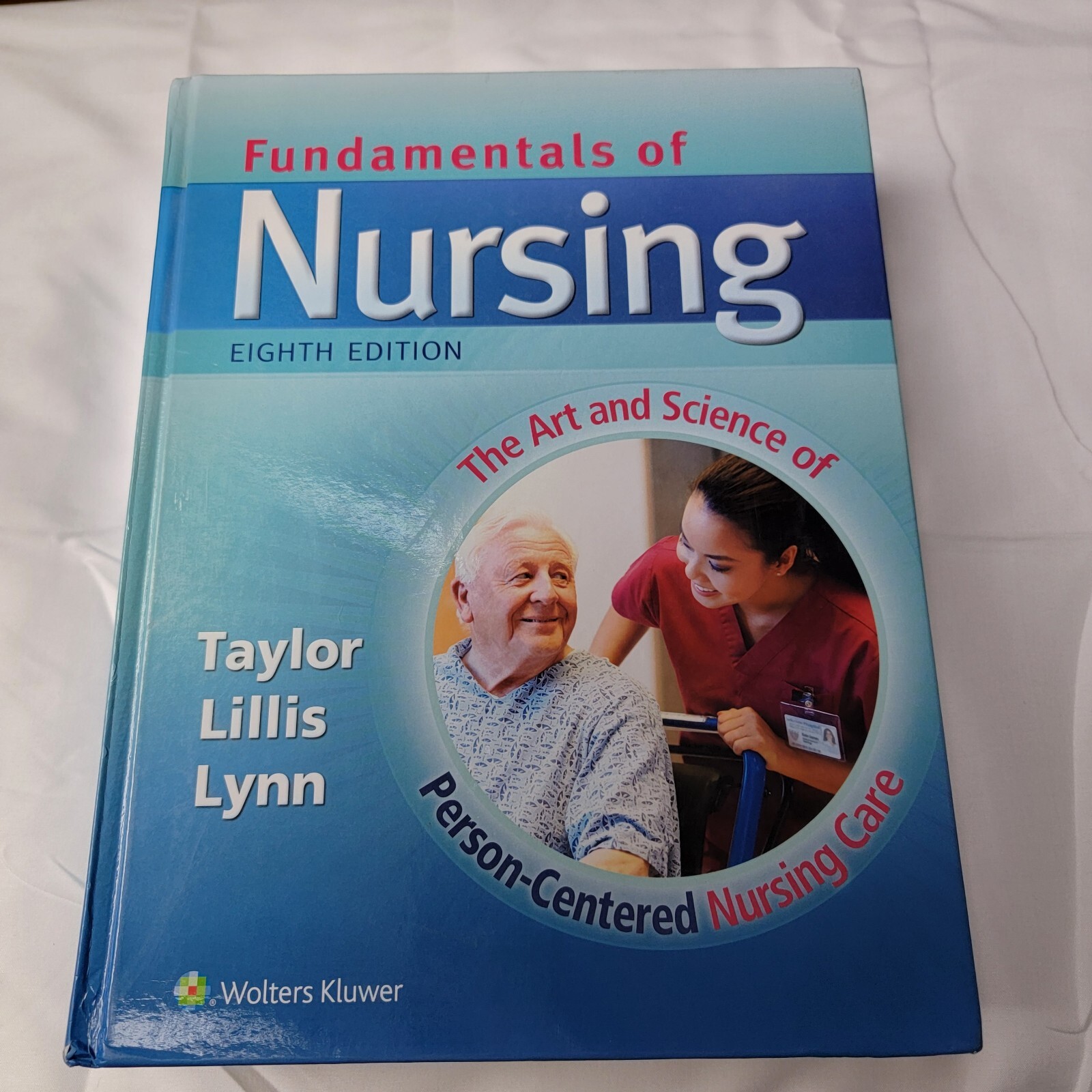 Fundamentals of Nursing by Carol Taylor Hardcover 8th edition