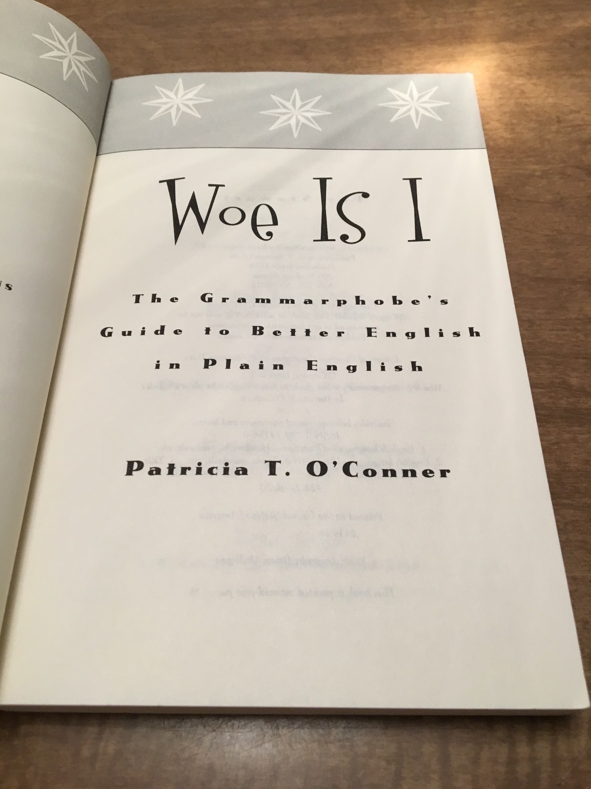 Woe Is I : The Grammarphobe’s Guide to Better English Patricia O’Conner (PB)
