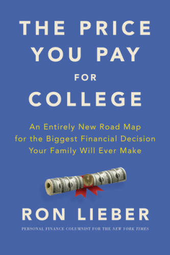 The Price You Pay for College: An Entirely New Road Map for the Bigg – VERY GOOD