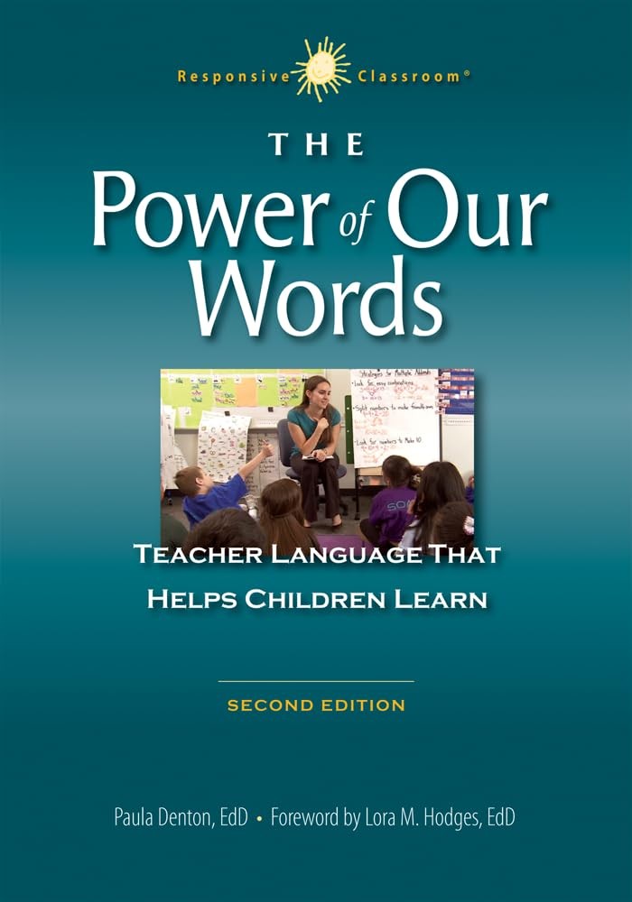 The Power of Our Words: Teacher Language That Helps Children Learn (Responsi…